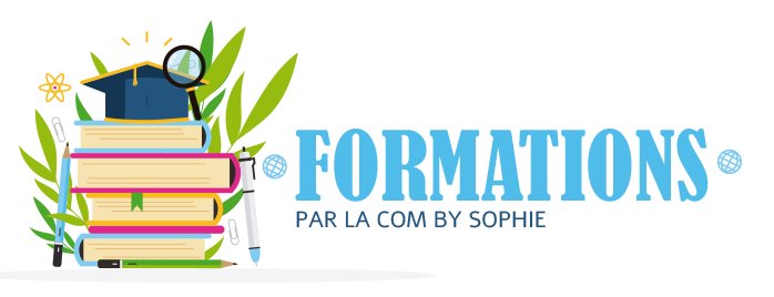 Formation par La Com By Sophie